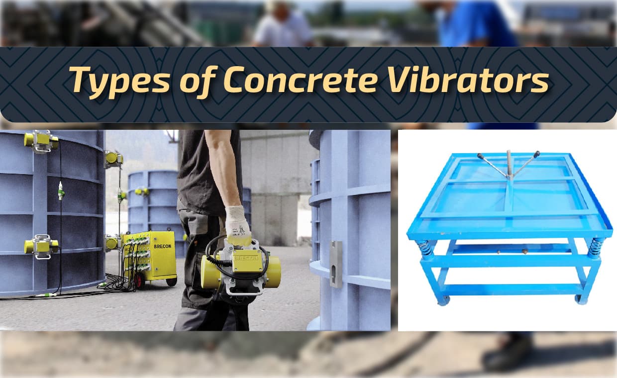 Types of Concrete Vibrators Types of Concrete Vibrators